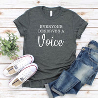 Everyone Deserves a Voice Speech Shirt