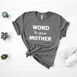 Word to your MotherShirt