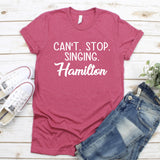 Can't Stop Singing Hamilton Shirt NEW
