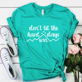 Don't Let the Hard Days Win Logo Shirt: A Court of Thorns and Roses