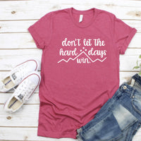 Don't Let the Hard Days Win Logo Shirt: A Court of Thorns and Roses