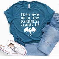From Now Until the Darkness Claims Us: Sarah J Maas Shirt