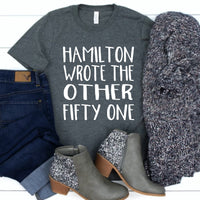 Hamilton Wrote the Other Fifty One Shirt