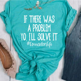 If there was a Problem Counselor Shirt