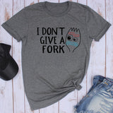 I Don't Give a Fork | Forky Shirt