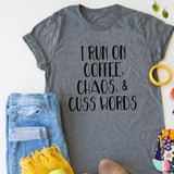 I Run on Coffee, Chaos, & Cuss Words