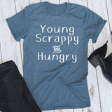 Young, Scrappy and Hungry Tee