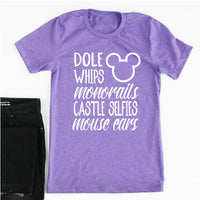 Dole Whips, Monorails, Castle Selfies, Mouse Ears, Disney Life shirt