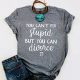 You Can't Fix Stupid But You Can Divorce It