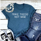 Make Tacos Not War