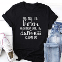 We are the Thirteen From Now Until the Darkness Claims Us: Sarah J Maas Shirt
